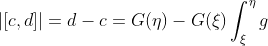 |[c,d]|=d-c=G(\eta)-G(\xi)\int_\xi^\eta g
